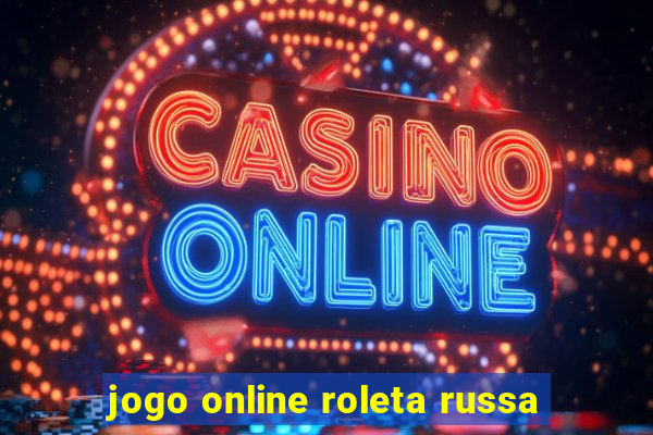 jogo online roleta russa